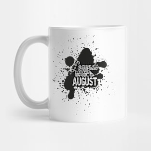 the legends were born in August Mug